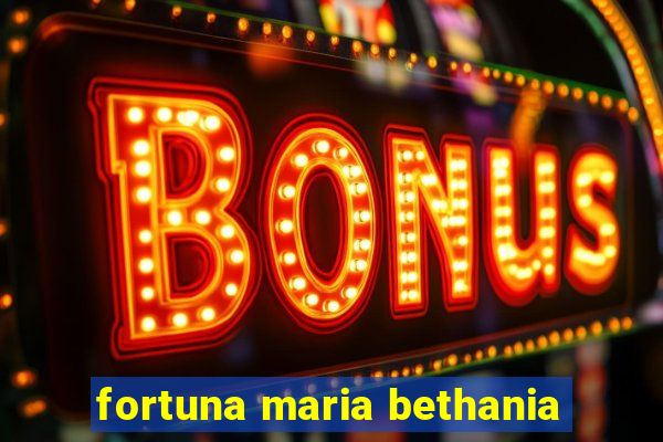 fortuna maria bethania